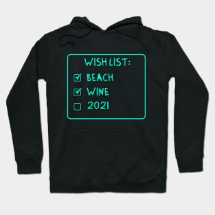 wish list beach wine 2021 Hoodie